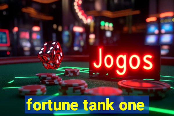 fortune tank one